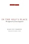 In the Self's Place: The Approach of Saint Augustine