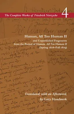 Human, All Too Human II / Unpublished Fragments from the Period of Human, All Too Human II (Spring 1878-Fall 1879): Volume 4