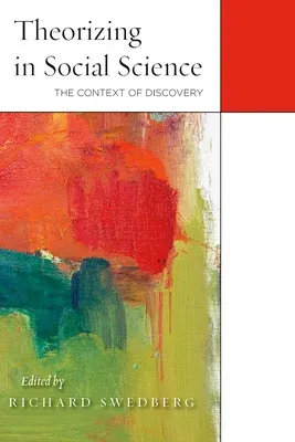 Theorizing in Social Science: The Context of Discovery