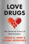 Love Drugs: The Chemical Future of Relationships