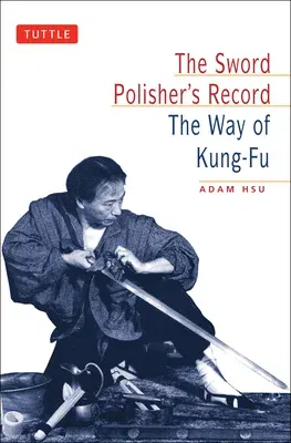 Sword Polisher's Record: The Way of Kung-Fu (Original)