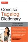 Tuttle Concise Tagalog Dictionary: Tagalog-English English-Tagalog (Over 20,000 Entries)