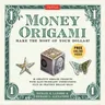 Money Origami Kit: Make the Most of Your Dollar: Origami Book with 60 Origami Paper Dollars, 21 Projects and Instructional Video Download