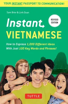 Instant Vietnamese: How to Express 1,000 Different Ideas with Just 100 Key Words and Phrases! (Vietnamese Phrasebook & Dictionary) (Revised)