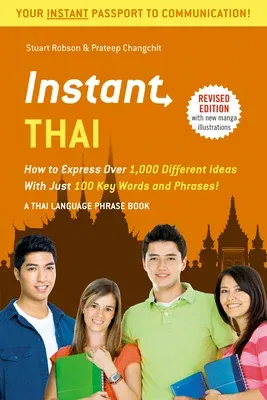 Instant Thai: How to Express 1,000 Different Ideas with Just 100 Key Words and Phrases! (Thai Phrasebook & Dictionary) (Revised)