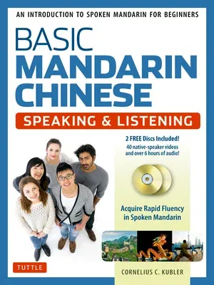 Basic Mandarin Chinese - Speaking & Listening Textbook: An Introduction to Spoken Mandarin for Beginners (DVD and MP3 Audio CD Included) (Revised)