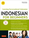 Indonesian for Beginners: Learning Conversational Indonesian (with Free Online Audio)