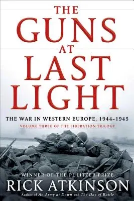 The Guns at Last Light: The War in Western Europe, 1944-1945