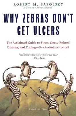 Why Zebras Don't Get Ulcers (Revised and Updated)