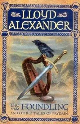 The Foundling: And Other Tales of Prydain