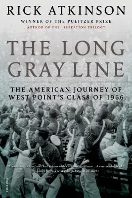 The Long Gray Line: The American Journey of West Point's Class of 1966 (Anniversary)