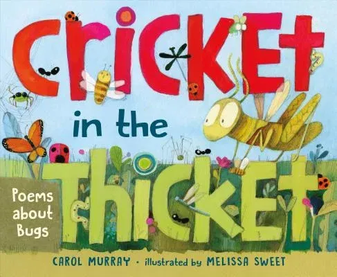 Cricket in the Thicket: Poems about Bugs