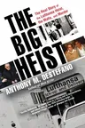 The Big Heist: The Real Story of the Lufthansa Heist, the Mafia, and Murder