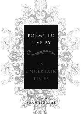 Poems to Live by in Uncertain Times