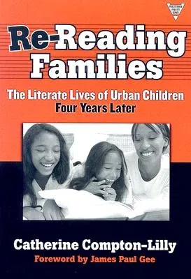 Re-Reading Famililes: The Literate Lives of Urban Children, Four Years Later