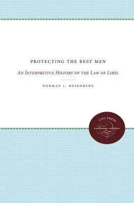 Protecting the Best Men: An Interpretive History of the Law of Libel