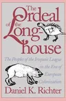 The Ordeal of the Longhouse: The Peoples of the Iroquois League in the Era of European Colonization