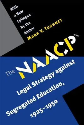 The NAACP's Legal Strategy Against Segregated Education, 1925-1950