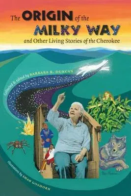 The Origin of the Milky Way & Other Living Stories of the Cherokee