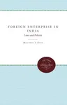 Foreign Enterprise in India: Laws and Policies