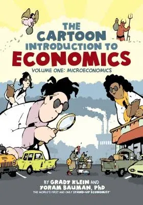 The Cartoon Introduction to Economics, Volume I: Microeconomics