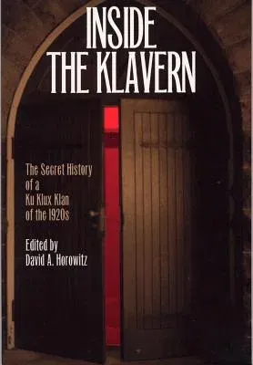 Inside the Klavern: The Secret History of a Ku Klux Klan of the 1920s