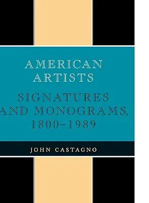 American Artists: Signatures and Monograms, 1800 to 1989