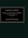 European Artists: Signatures and Monograms, 1800-1990, Including Selected Artists from Other Parts of the World