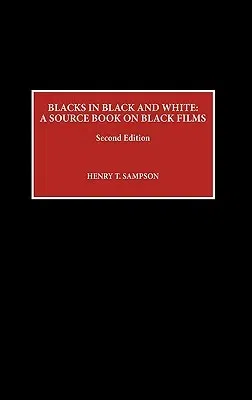 Blacks in Black and White: A Source Book on Black Films