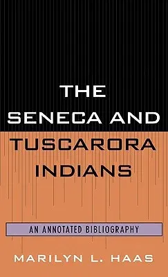 The Seneca and Tuscarora Indians: An Annotated Bibliography