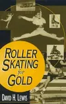 Roller Skating for Gold