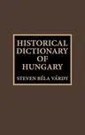 Historical Dictionary of Hungary