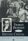 Thorold Dickinson and the British Cinema (Revised)