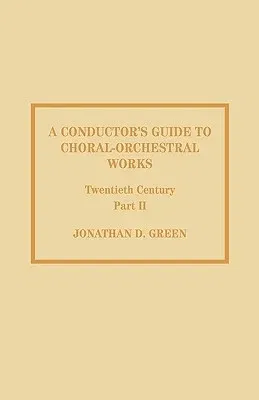 A Conductor's Guide to Choral-Orchestral Works, Twentieth Century: Part II: The Music of Rachmaninov through Penderecki