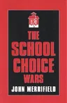 The School Choice Wars