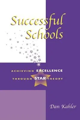 Successful Schools: Achieving Excellence Through Star Theory