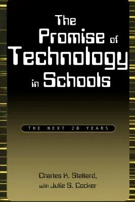 The Promise of Technology in Schools: The Next 20 Years