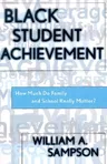 Black Student Achievement: How Much Do Family and School Really Matter?