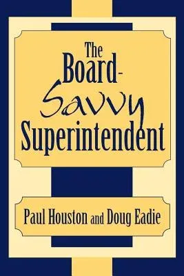 The Board-Savvy Superintendent