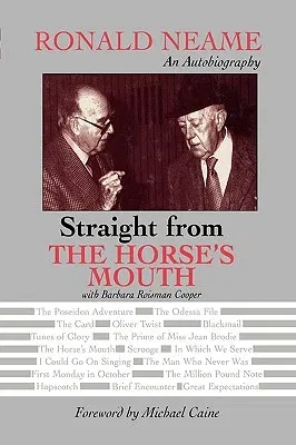 Straight from the Horse's Mouth: Ronald Neame, an Autobiography