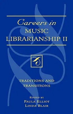 Careers in Music Librarianship II: Traditions and Transitions