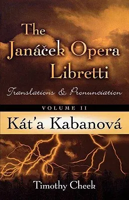 Kat'a Kabanova: Translations and Pronunciation, Volume 2