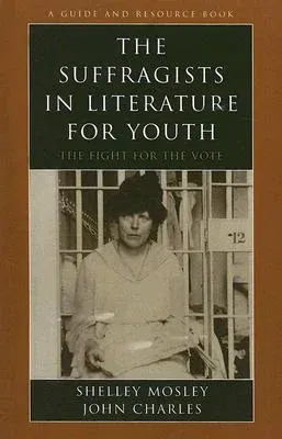 The Suffragists in Literature for Youth: The Fight for the Vote