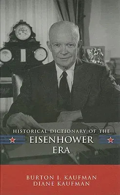 Historical Dictionary of the Eisenhower Era