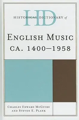 Historical Dictionary of English Music: Ca. 1400-1958