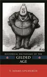 Historical Dictionary of the Gilded Age