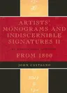 Artists' Monograms and Indiscernible Signatures II: An International Directory from 1800