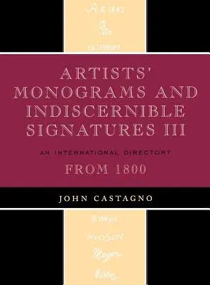 Artists' Monograms and Indiscernible Signatures III: An International Directory