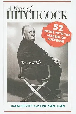 Year of Hitchcock: 52 Weeks Witcb: 52 Weeks with the Master of Suspense