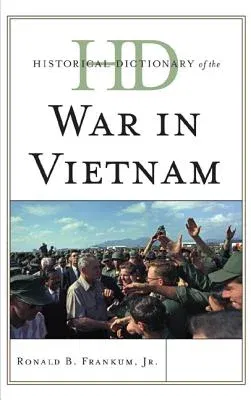 Historical Dictionary of the War in Vietnam (Revised)